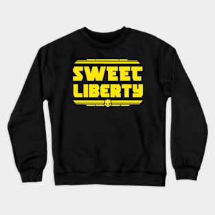 sweet liberty helldivers Crewneck Sweatshirt